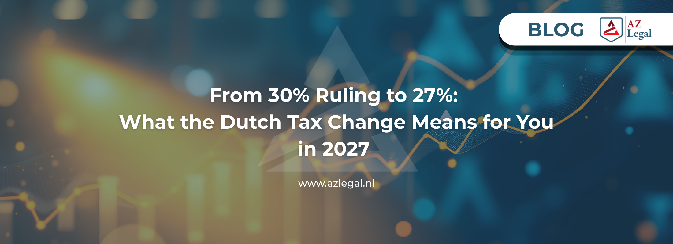 From 30% Ruling to 27%: What the Dutch Tax Change Means for You in 2027