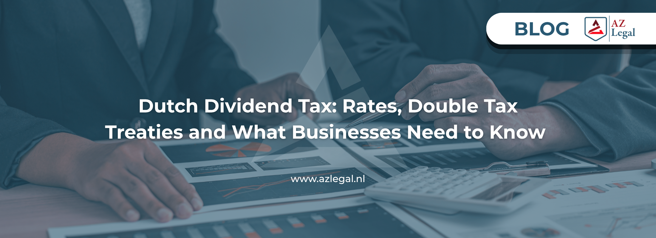 Dutch Dividend Tax in 2026: Rates, Double Tax Treaties and What Businesses Need to Know 